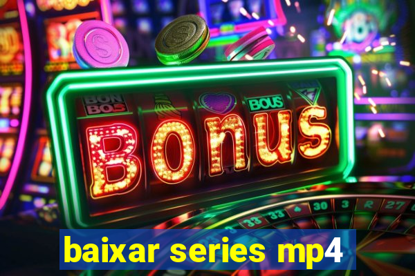 baixar series mp4